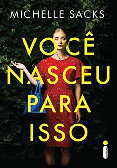 Você nasceu para isso, do autor Michelle Sacks