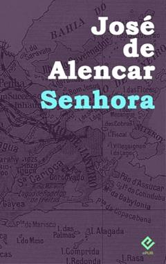 Senhora: Texto Integral (Edição Definitiva), do autor José Martiniano de Alencar