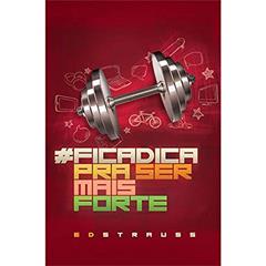 #Ficadica Para Ser Mais Forte, do autor Ed Strauss