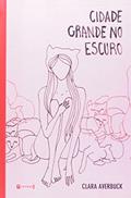 Ler Cidade Grande Escuro, do autor Clara Averbuck