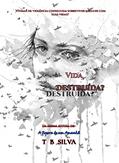 Ler Vida Destruída?, do autor T B Silva
