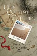 Ler Uma Questão de Tempo (River's End Livro 1), do autor Phillipa Nefri Clark Ler Uma Questão de Tempo (River's End Livro 1), do autor Phillipa Nefri Clark