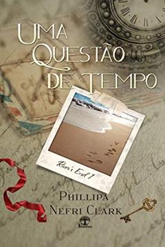Uma Questão de Tempo (River's End Livro 1), do autor Phillipa Nefri Clark
