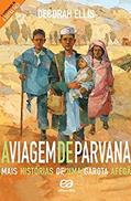 Ler A viagem de Parvana - Mais histórias de uma garota afegã, do autor Deborah Ellis