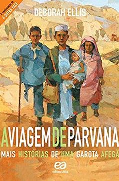 A viagem de Parvana - Mais histórias de uma garota afegã, do autor Deborah Ellis
