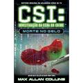 Ler CSI. Morte no Gelo, do autor Max Allan Collins