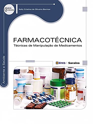 Ler Farmacotécnica: Técnicas de manipulação de medicamentos, do autor Kelly Cristina de Oliveira Bermar Ler Farmacotécnica: Técnicas de manipulação de medicamentos, do autor Kelly Cristina de Oliveira Bermar