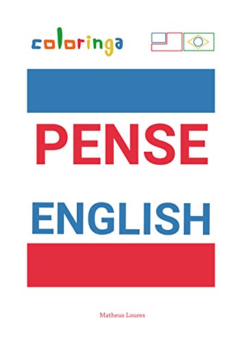 Ler Pense English - Maneira Fácil de Aprender Inglês para Ler e Pensar Frases Comuns Usadas Em Casa, Nas Ruas e No Trabalho.: Coloringa, do autor Matheus Loures Ler Pense English - Maneira Fácil de Aprender Inglês para Ler e Pensar Frases Comuns Usadas Em Casa, Nas Ruas e No Trabalho.: Coloringa, do autor Matheus Loures