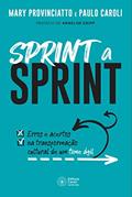 Ler Sprint a Sprint: Erros e acertos na transformação cultural de um time ágil, do autor Mary Provinciatto; Paulo Caroli Ler Sprint a Sprint: Erros e acertos na transformação cultural de um time ágil, do autor Mary Provinciatto; Paulo Caroli