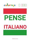 Ler Pensar Italiano - Maneira Fácil de Aprender Italiano Para Ler e Pensar com Frases Comuns Usadas em Casa, nas Ruas e no Trabalho: Coloringa, do autor Matheus Loures Ler Pensar Italiano - Maneira Fácil de Aprender Italiano Para Ler e Pensar com Frases Comuns Usadas em Casa, nas Ruas e no Trabalho: Coloringa, do autor Matheus Loures