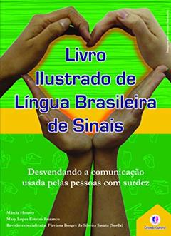 Livro ilustrado de língua brasileira de sinais vol.1: Desvendando a comunicação usada pelas pessoas com surdez: Volume 1, do autor Márcia Honora
