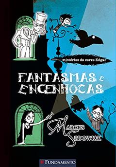 Os Mistérios do Corvo Edgar. Fantasmas e Engenhocas - Volume 2 Usado, do autor Marcus Sedwick