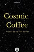 Ler Cosmic Coffee: Contos de um café estelar, do autor Peddro AA. Ler Cosmic Coffee: Contos de um café estelar, do autor Peddro AA.