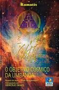 Ler Objetivo Cósmico Da Umbanda (o) - Nova Edição, do autor Médium Hercílio Maes; Ditado Por Ramatís