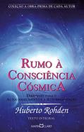 Ler Rumo à Consciência Cósmica: Diretrizes para o autoconhecimento e a autorrealização: 301, do autor Huberto Rohden