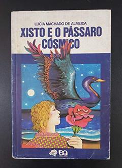 Xisto e o Pássaro Cósmico - Coleção Vaga-Lume, do autor Telma Teixeira de Oliveira Almeida