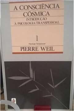 A Consciencia Cosmica, do autor Pierre Weil