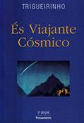 Ler És Viajante Cósmico, do autor Trigueirinho