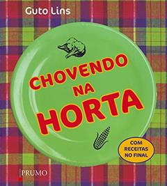 Chovendo na Horta, do autor Guto Lins
