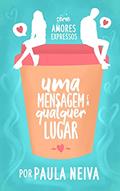 Ler Uma mensagem em qualquer lugar, do autor Paula Neiva