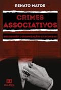 Ler Crimes associativos: sociedades e organizações criminosas, do autor Renato de Souza Matos Filho