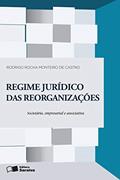 Ler Regime jurídico das reorganizações: Reorganização societária, empresarial e associativa - 1ª edição de 2016, do autor Rodrigo Rocha Monteiro de Castro