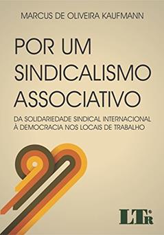 Por um Sindicalismo Associativo, do autor Marcus de Oliveira. Kaufmann