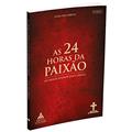 Ler AS 24 horas da paixão, do autor Luísa Piccarreta