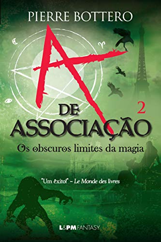 Ler A de Associação: os Obscuros Limites da Magia (v.2) (Volume 2), do autor Pierre Bottero