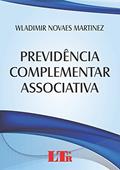 Ler Previdência Complementar Associativa, do autor Wladimir Novaes Martinez Ler Previdência Complementar Associativa, do autor Wladimir Novaes Martinez