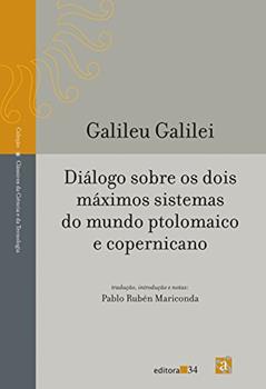 Diálogo sobre os dois máximos sistemas do mundo ptolomaico e copernicano, do autor Galileu Galilei