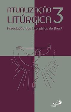 Atualização Litúrgica 3, do autor Associação dos Liturgistas do Brasil