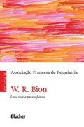 Ler W. R. Bion: Uma teoria para o futuro, do autor Associação Francesa de Psiquiatria Ler W. R. Bion: Uma teoria para o futuro, do autor Associação Francesa de Psiquiatria