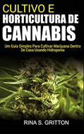 Ler Cultivo e Horticultura de Cannabis: Um Guia Simples Para Cultivar Marijuana Dentro de Casa Usando Hidroponia, do autor Rina S. Gritton Ler Cultivo e Horticultura de Cannabis: Um Guia Simples Para Cultivar Marijuana Dentro de Casa Usando Hidroponia, do autor Rina S. Gritton