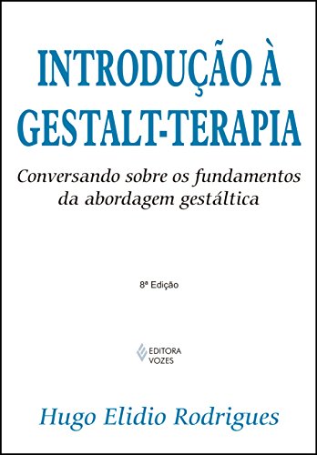 Ler Introdução à Gestalt-terapia: Conversando sobre os fundamentos da abordagem gestáltica, do autor Hugo Elidio Rodrigues
