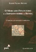 Ler O Mercado Financeiro e o Imposto Sobre a Renda, do autor Elidie Palma Bifano