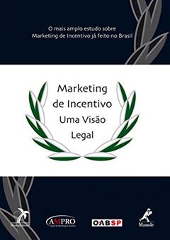 Marketing de incentivo: Uma visão legal, do autor Elidie P. Bifano; Luciana Aguiar; Luiz Gonzaga de Mello Belluzzo; Nelson Mannrich; Paulo de Barros Carvalho; Wagner Balera