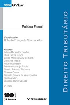 Política fiscal - 2ª edição de 2016, do autor Edison Carlos Fernandes; Elidie Palma Bifano; Eurico Marcos Diniz de Santi; Everardo Maciel; Flávio Rubinstein; Frederico Araujo