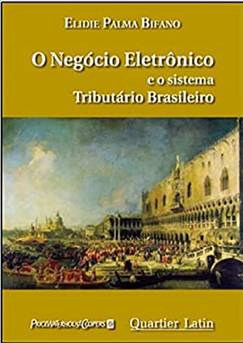 Ler O Negócio Eletrônico e o Sistema Tributário Brasileiro, do autor Elidie Palma Bifano Ler O Negócio Eletrônico e o Sistema Tributário Brasileiro, do autor Elidie Palma Bifano