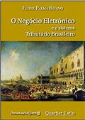 Ler O Negócio Eletrônico e o Sistema Tributário Brasileiro, do autor Elidie Palma Bifano