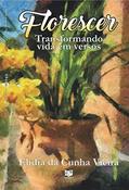Ler Florescer: Transformando vida em versos, do autor Elidia da Cunha Vieira