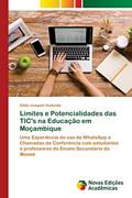 Ler Limites e Potencialidades das TIC's na Educação em Moçambique: Uma Experiência do uso de WhatsApp e Chamadas de Conferência com estudantes e professores do Ensino Secundário da Maxixe, do autor Elidio Joaquim Guilundo
