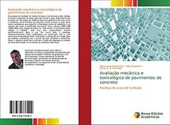 Avaliação mecânica e toxicológica de pavimentos de concreto: Resíduo de areia de fundição, do autor Miguel Angelo Mastella; Elidio Angioletto; Oscar R Montedo