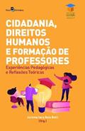 Ler Cidadania, Direitos Humanos e Formação de Professores: Experiências Pedagógicas em Sala e Reflexões Teóricas, do autor Jurema Iara Reis Belli