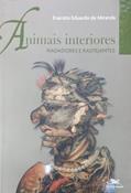 Ler Animais interiores - Nadadores e Rastejantes, do autor Evaristo Eduardo de Miranda