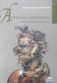 Animais interiores - Nadadores e Rastejantes, do autor Evaristo Eduardo de Miranda