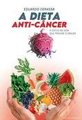 Ler A dieta anticâncer: O estilo de vida que combate o câncer, do autor EDUARDO CORASSA
