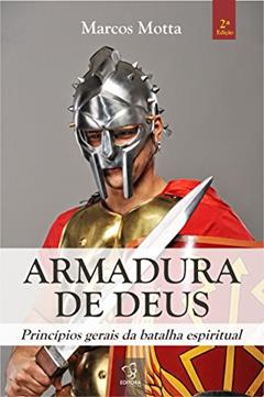 Armadura de Deus: Princípios gerais da batalha espiritual, do autor Marcos Motta