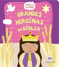 Grandes heroínas da Bíblia, do autor Ciranda Cultural