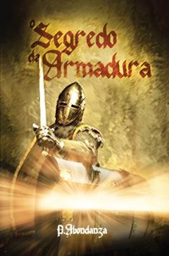 O Segredo da Armadura, do autor Priscila Abondanza